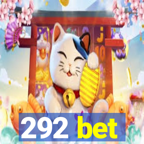 292 bet